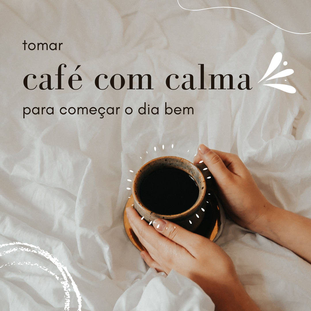Café-com-calma-post-instagram-1 - Blog Ana Giovanna